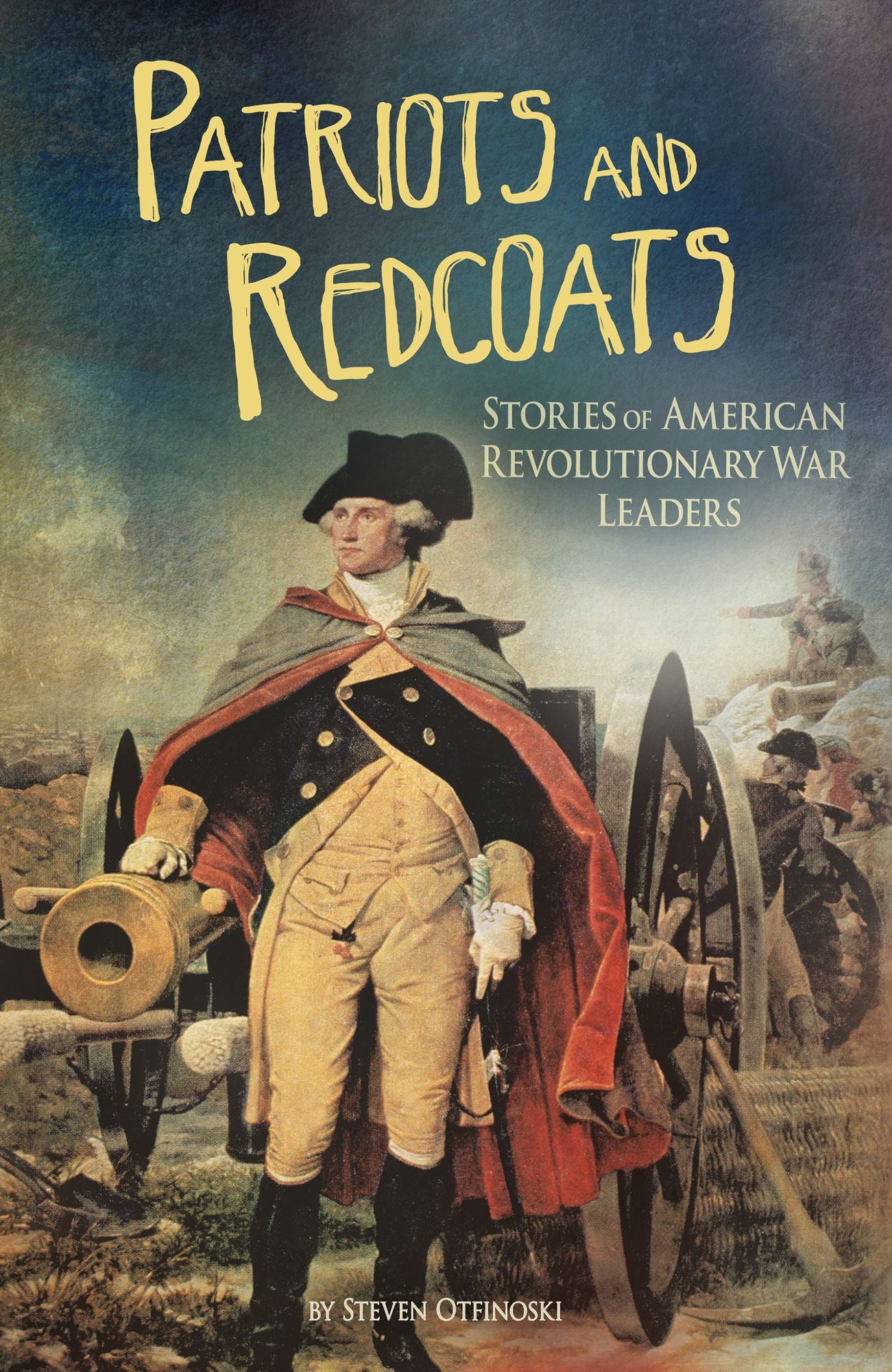 Patriots and Redcoats: Stories of American Revolutionary War Leaders