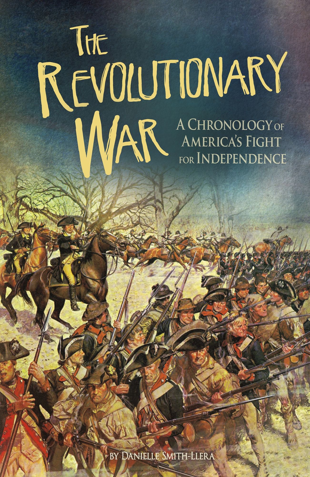 The Revolutionary War: A Chronology of America's Fight for Independence