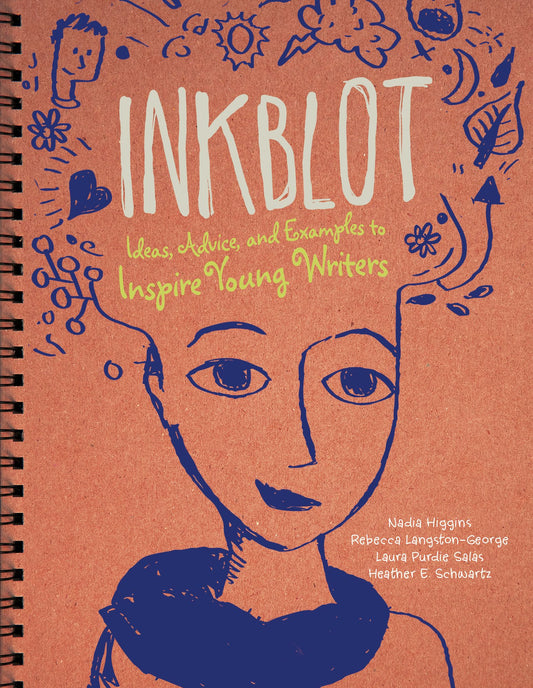 Inkblot: Ideas, Advice, and Examples to Inspire Young Writers