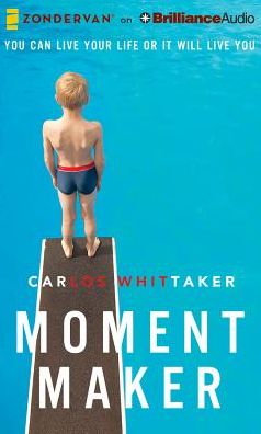 Moment Maker: You Can Live Your Life or It Will Live You