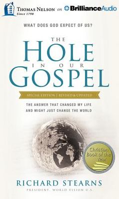 The Hole in Our Gospel, Special Edition: What Does God Expect of Us? The Answer That Changed My Life and Might Just Change the World