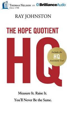 The Hope Quotient: Measure It. Raise It. You'll Never Be the Same.