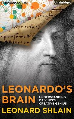 Leonardo's Brain: Understanding Da Vinci's Creative Genius