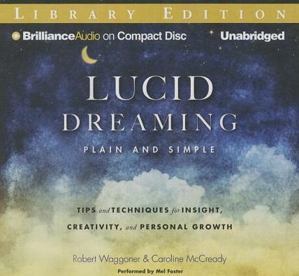 Lucid Dreaming, Plain and Simple: Tips and Techniques for Insight, Creativity, and Personal Growth