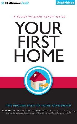 Your First Home: The Proven Path to Home Ownership