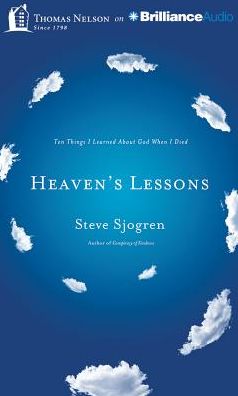Heaven's Lessons: Ten Things I Learned about God When I Died