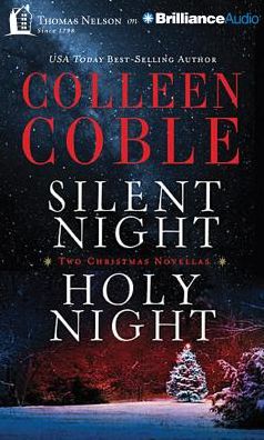 Silent Night, Holy Night: A Colleen Coble Christmas Collection