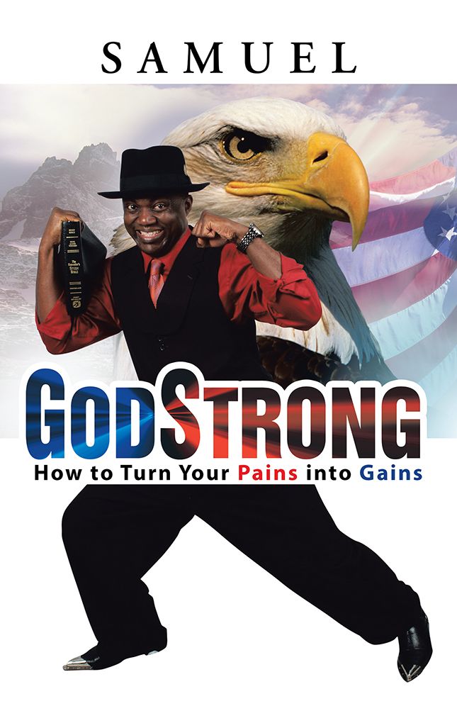 GodStrong: How to Turn Your Pains into Gains