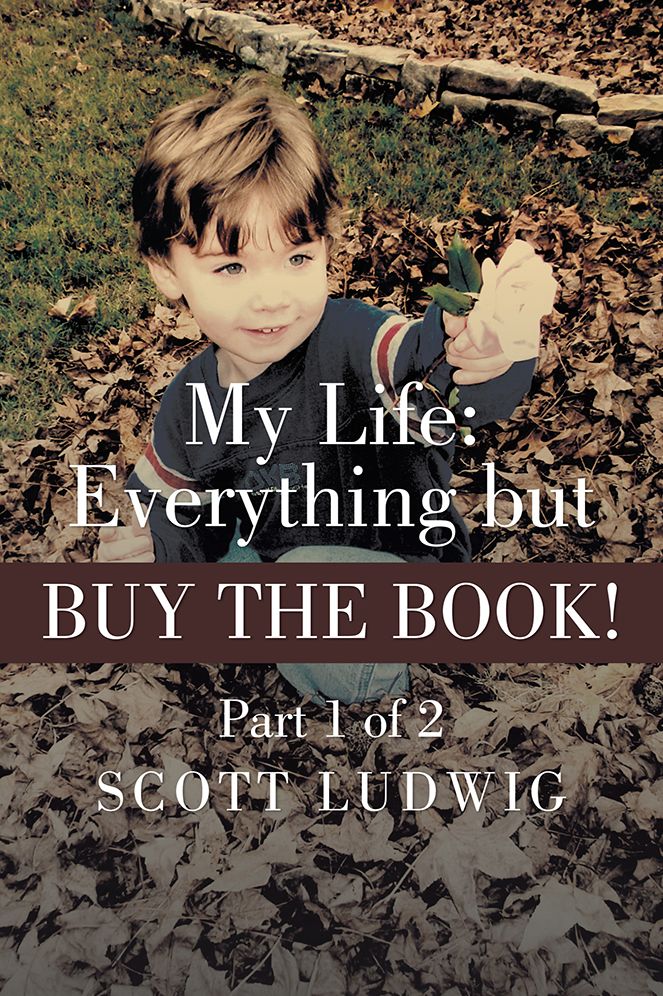 My Life: Everything but BUY THE BOOK: Part 1 of 2
