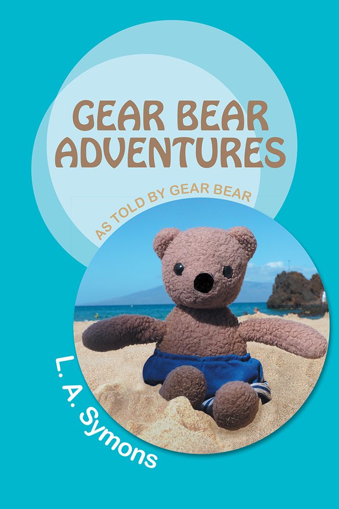Gear Bear Adventures: As Told by Gear Bear