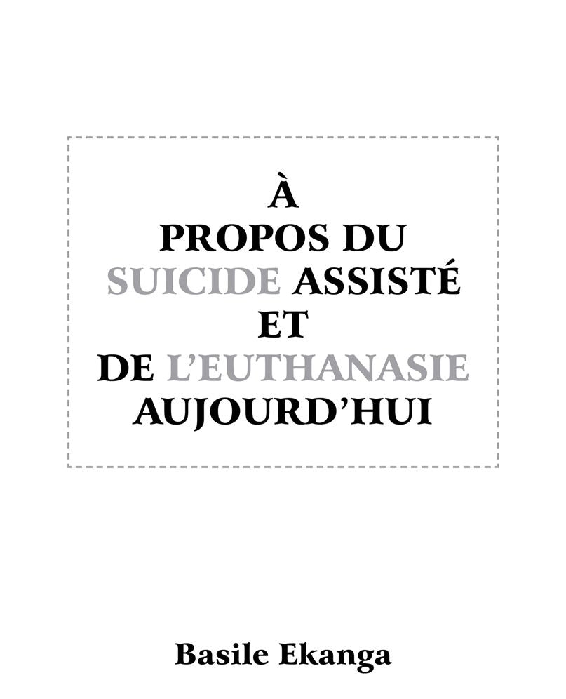 À propos du suicide assisté et de l'euthanasie aujourd'hui