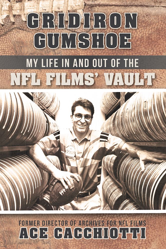 Gridiron Gumshoe: My Life in and out of the NFL Films' Vault