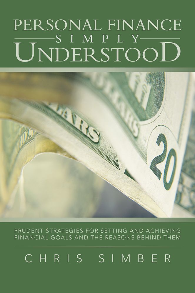 Personal Finance Simply Understood: Prudent Strategies for Setting and Achieving Financial Goals and the Reasons behind Them (PagePerfect NOOK Book)