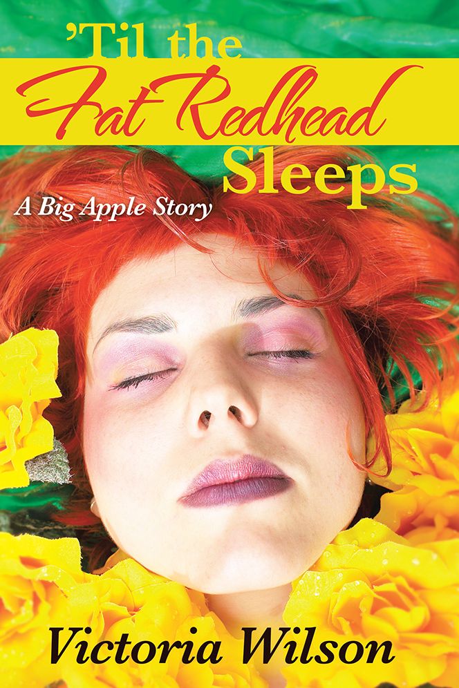 'Til the Fat Redhead Sleeps: A Big Apple Story