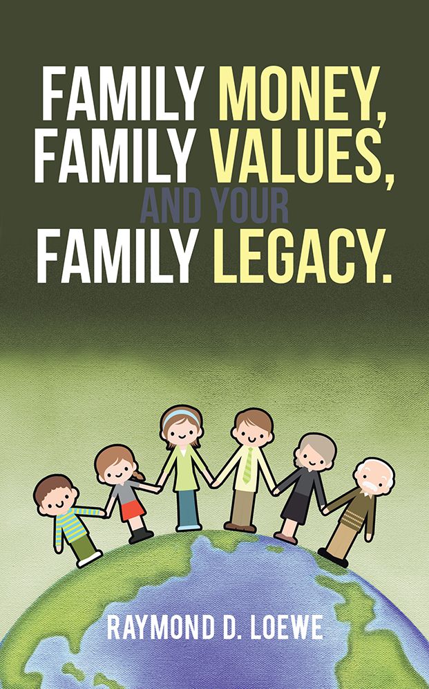 Family Money, Family Values, and Your Family Legacy.