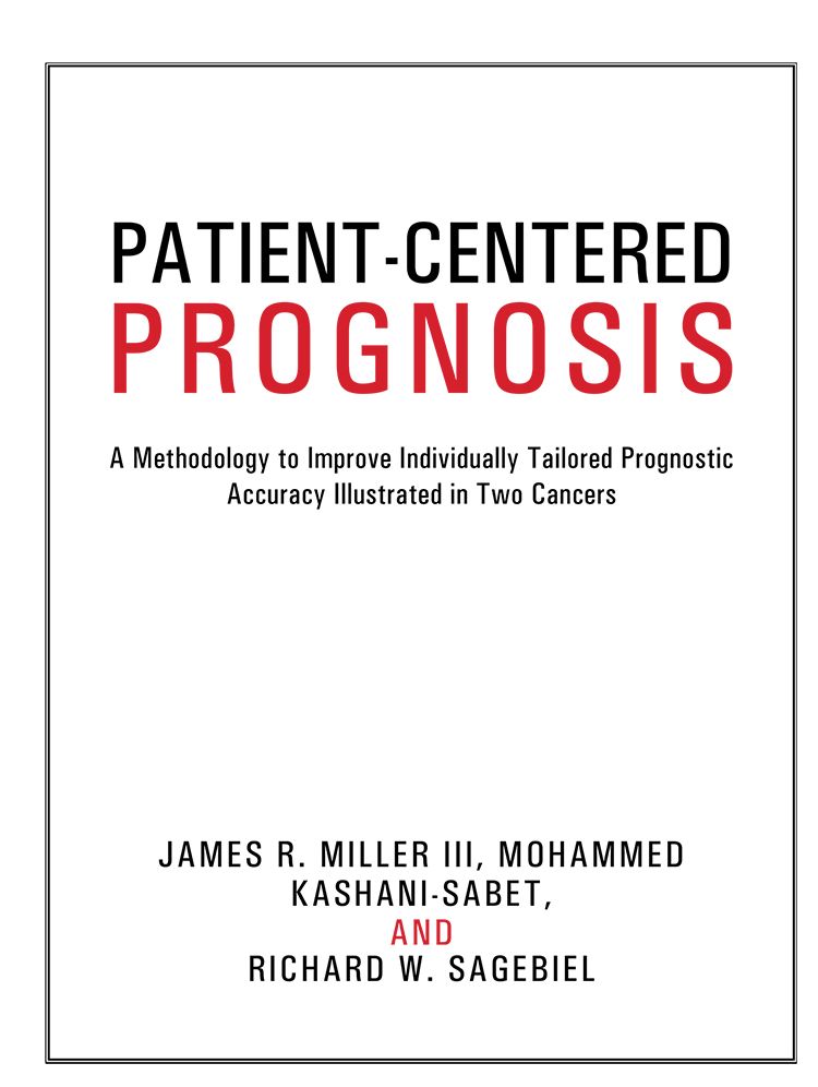 Patient-Centered Prognosis: A Methodology to Improve Individually Tailored Prognostic Accuracy Illustrated in Two Cancers (PagePerfect NOOK Book)