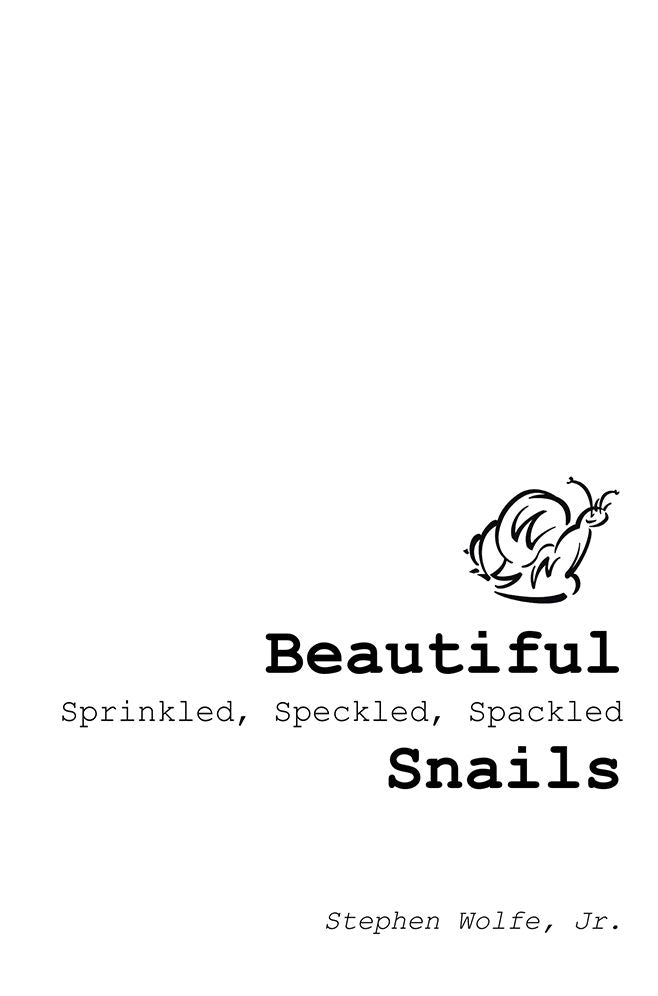 Beautiful Sprinkled, Speckled, Spackled Snails: ...my journey from there to here.