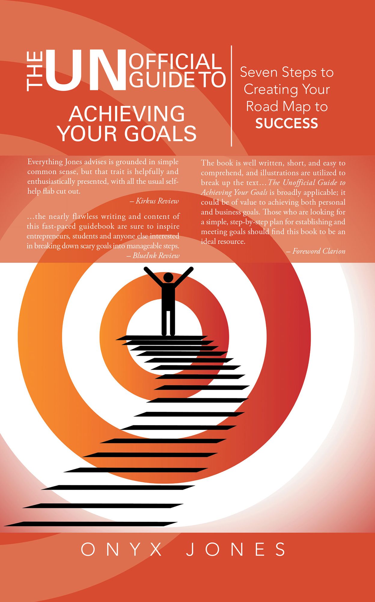 The Unofficial Guide to Achieving Your Goals: Seven Steps to Creating Your Road Map to Success