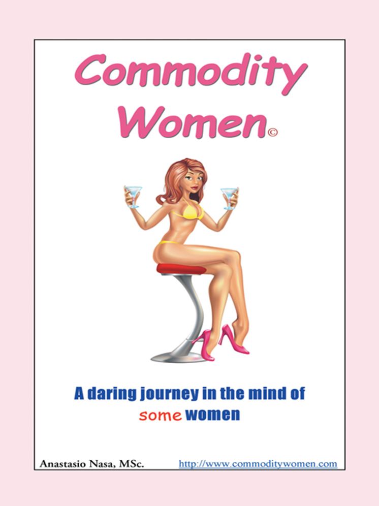 Commodity Women: A Daring Journey into the Mind-Set of Some Women