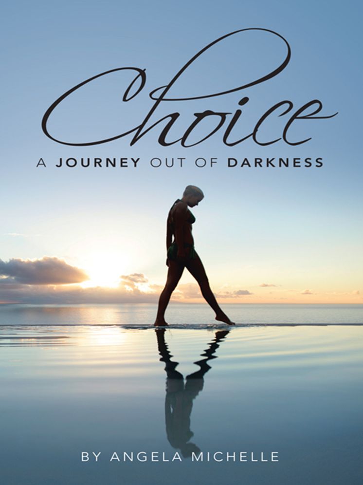 Choice: A Journey out of Darkness