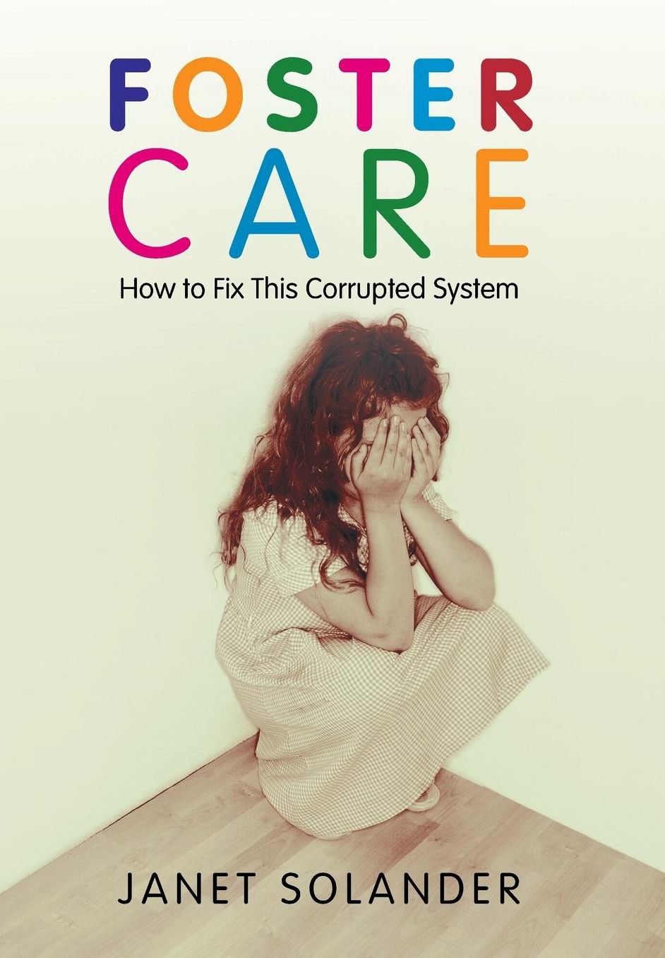 Foster Care: How to Fix This Corrupted System