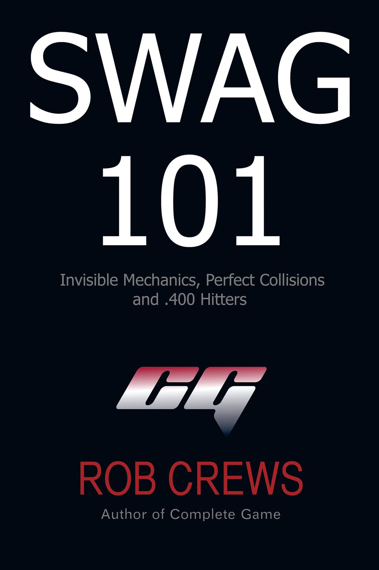 SWAG 101: Invisible Mechanics, Perfect Collisions and .400 Hitters
