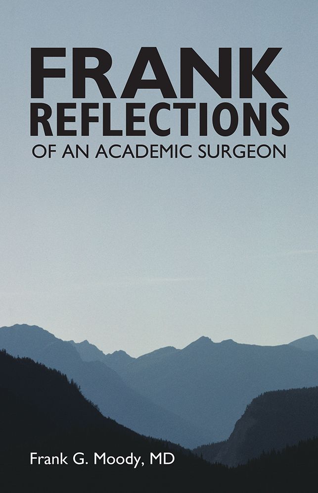 Frank Reflections: OF AN ACADEMIC SURGEON