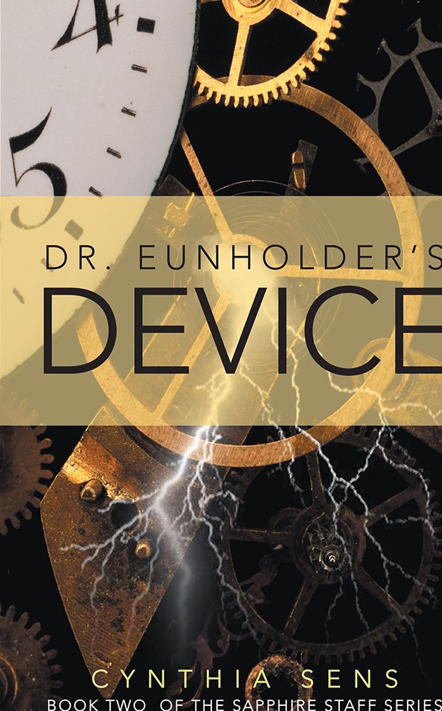 Dr. Eunholder's Device: BOOK TWO OF THE SAPPHIRE STAFF SERIES