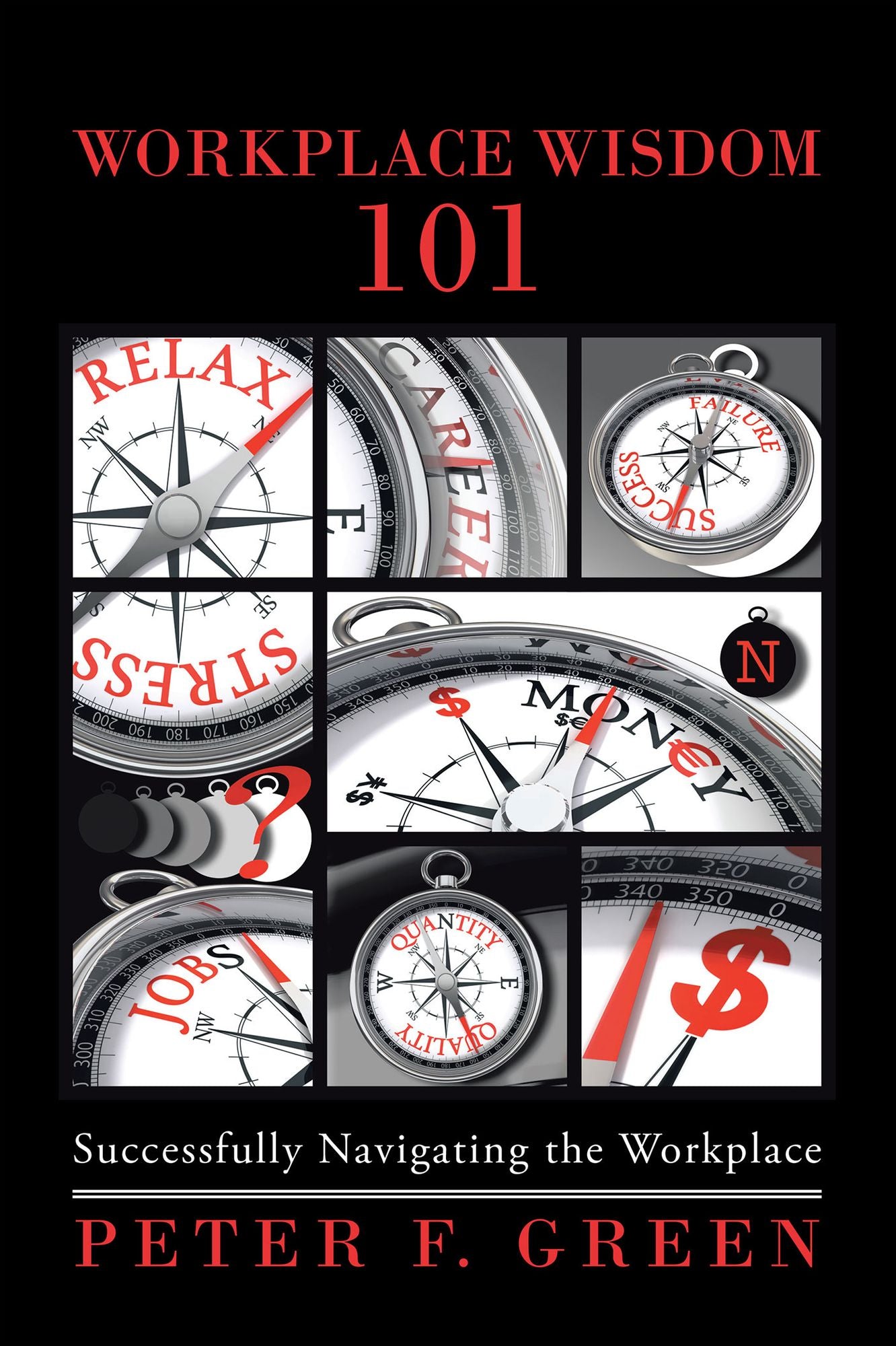 Workplace Wisdom 101: Successfully Navigating the Workplace