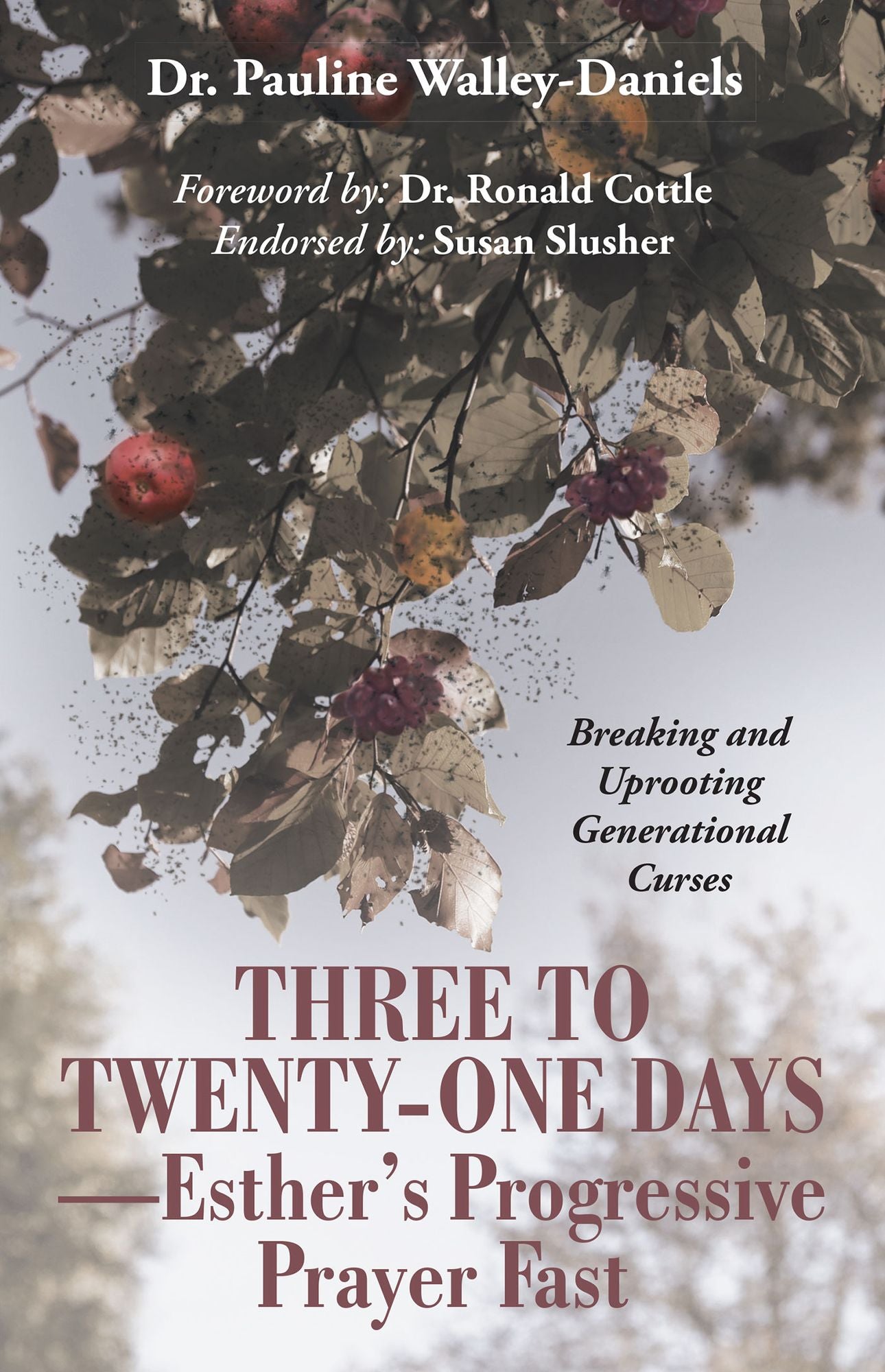 Three to Twenty-One Days - Esther's Progressive Prayer Fast: Breaking and Uprooting Generational Curses