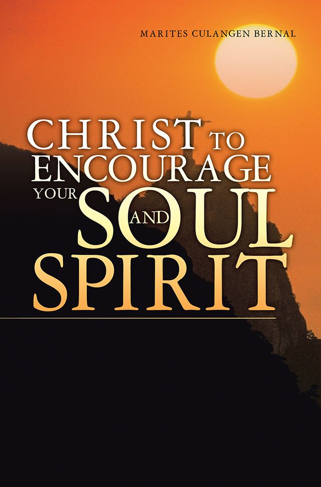 Christ to Encourage your Soul and Spirit