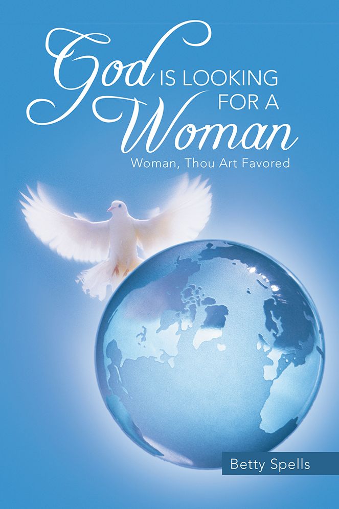 God is Looking for A Woman: Woman, Thou Art Favored