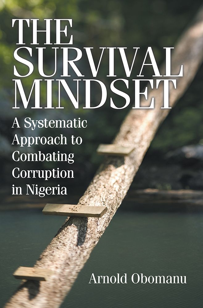 The Survival Mindset: A Systematic Approach to Combating Corruption in Nigeria