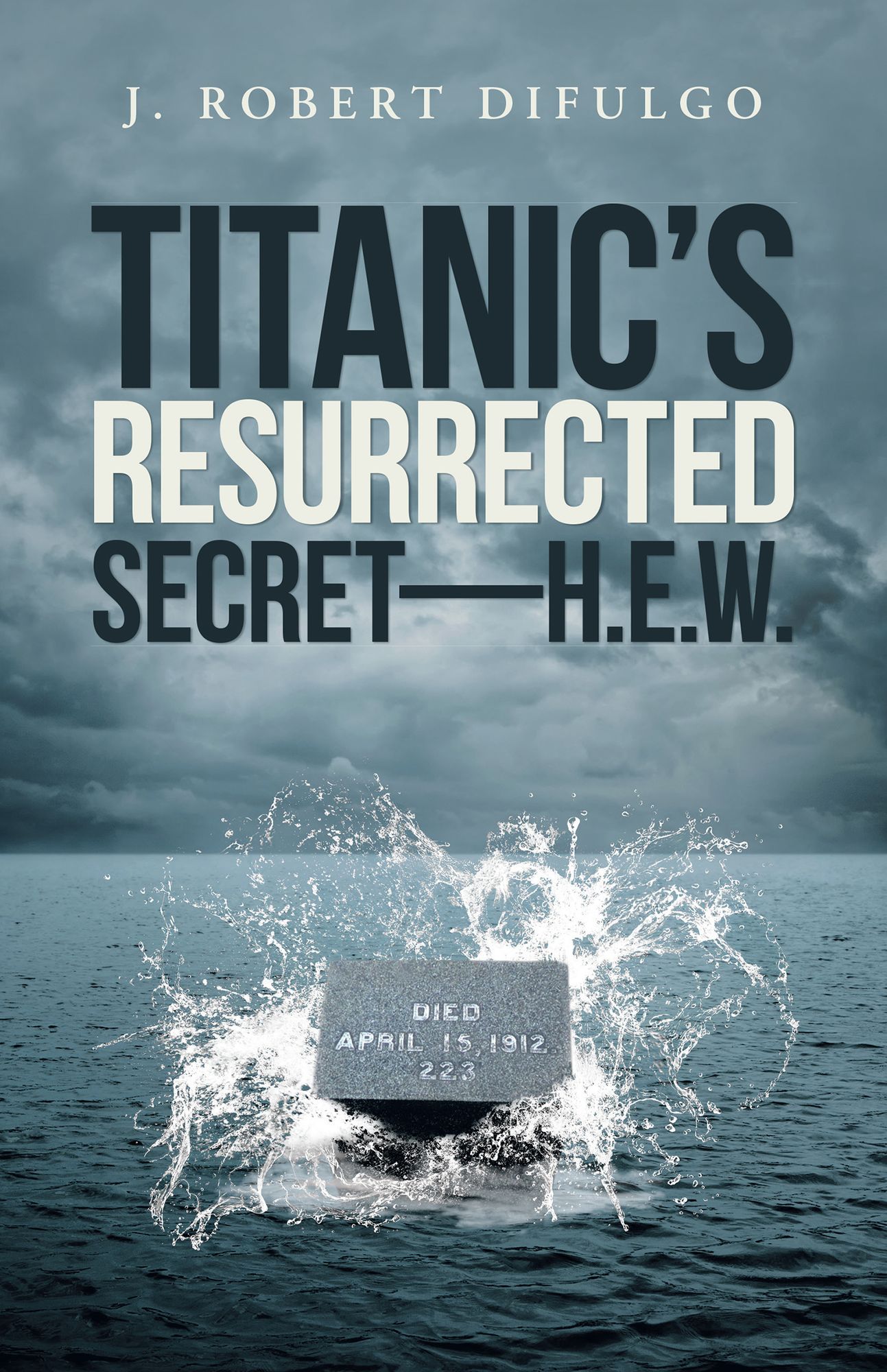 Titanic's Resurrected Secret-H.E.W.