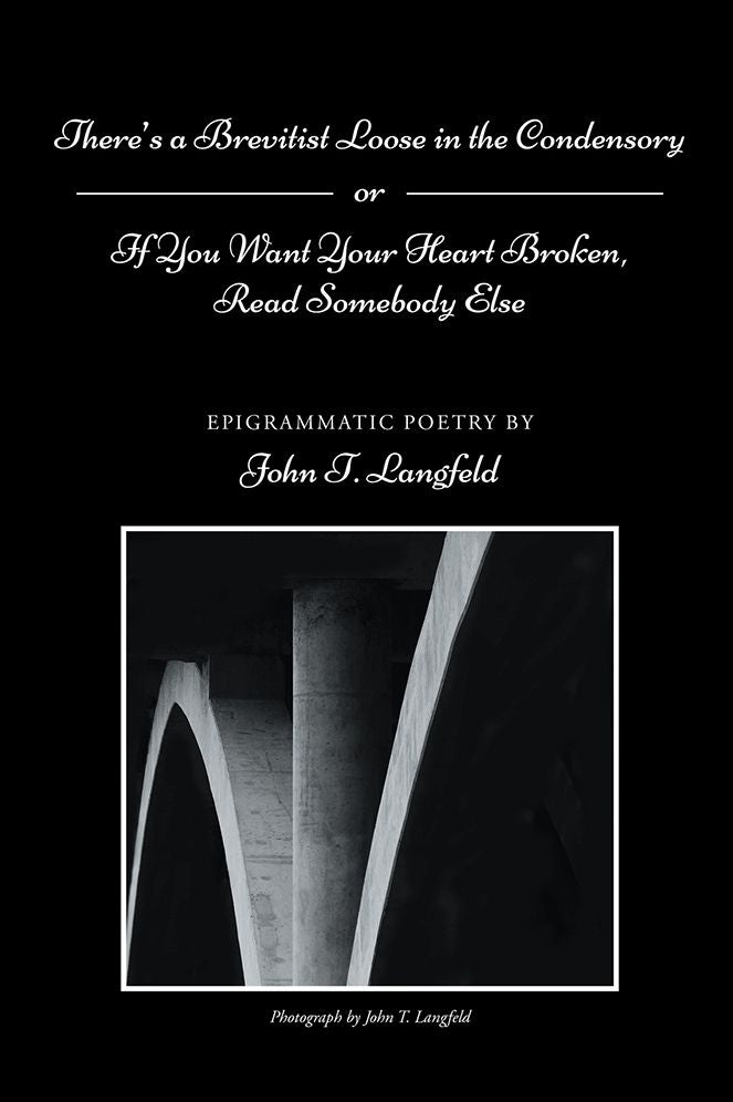 There's a Brevitist Loose in the Condensory: If You Want Your Heart Broken, Read Somebody Else