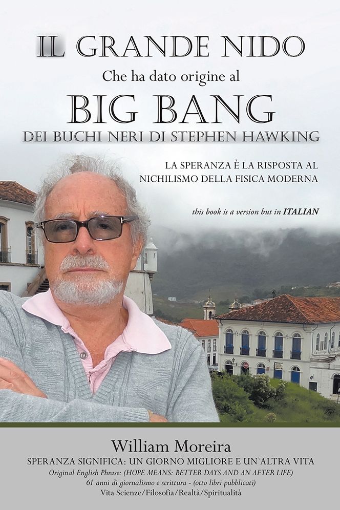 IL GRANDE NIDO che ha dato ORIGINE al BIG BANG DEI BUCHI NERI DI STEPHEN HAWKING: LA SPERANZA È LA RISPOSTA AL NICHILISMO DELLA FISICA MODERNA
