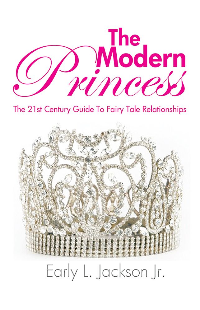 The Modern Princess: The 21St Century Guide to Fairy Tale Relationships