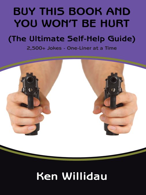 Buy This Book & You Won't Be Hurt: The Ultimate Self-Help Guide