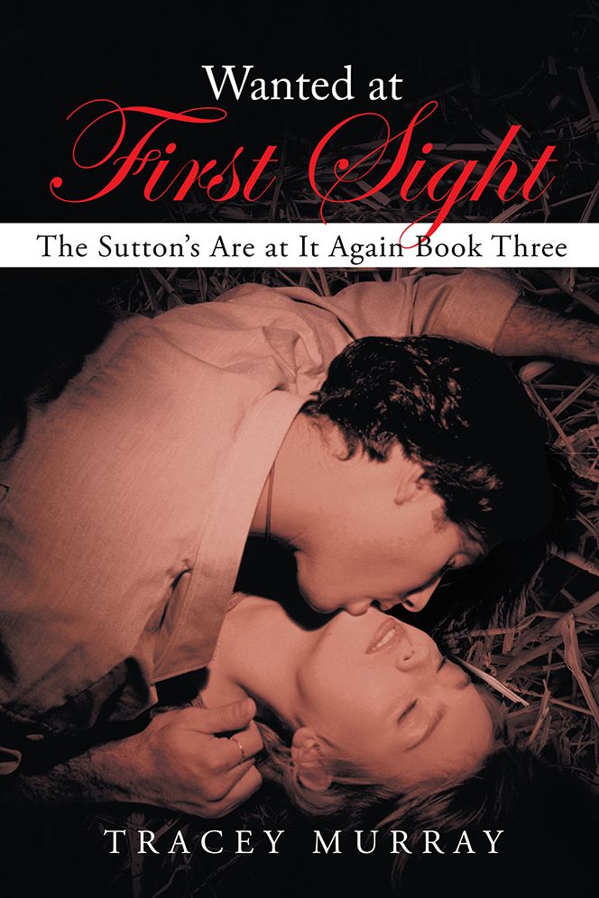 Wanted at First Sight: The Sutton's Are at It Again Book Three