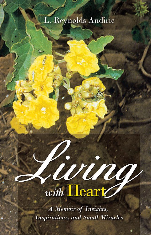 Living with Heart: A Memoir of Insights, Inspirations, and Small Miracles