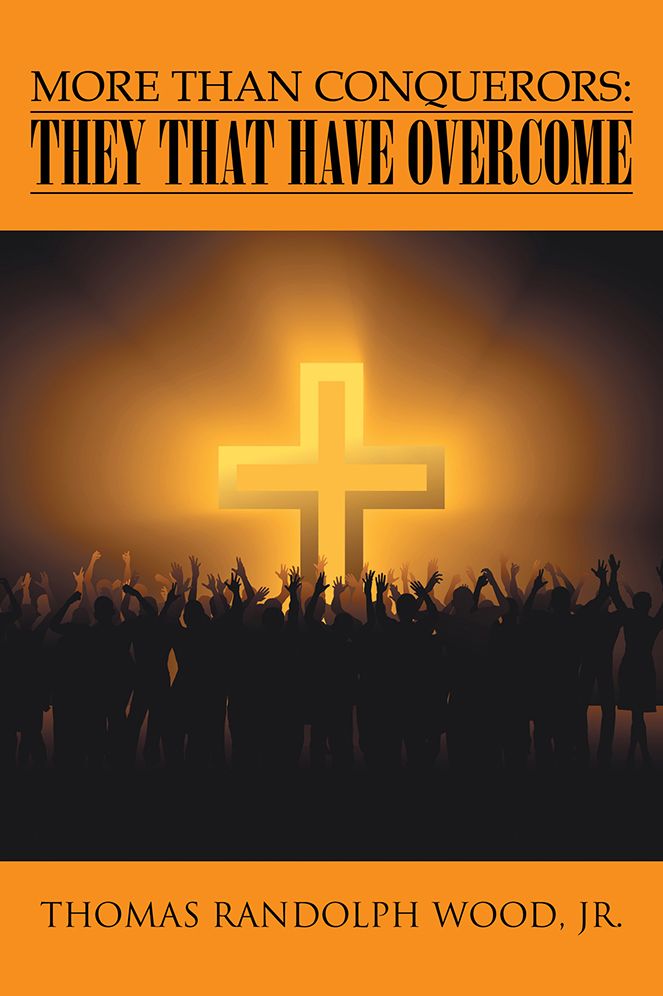 MORE THAN CONQUERORS: THEY THAT HAVE OVERCOME