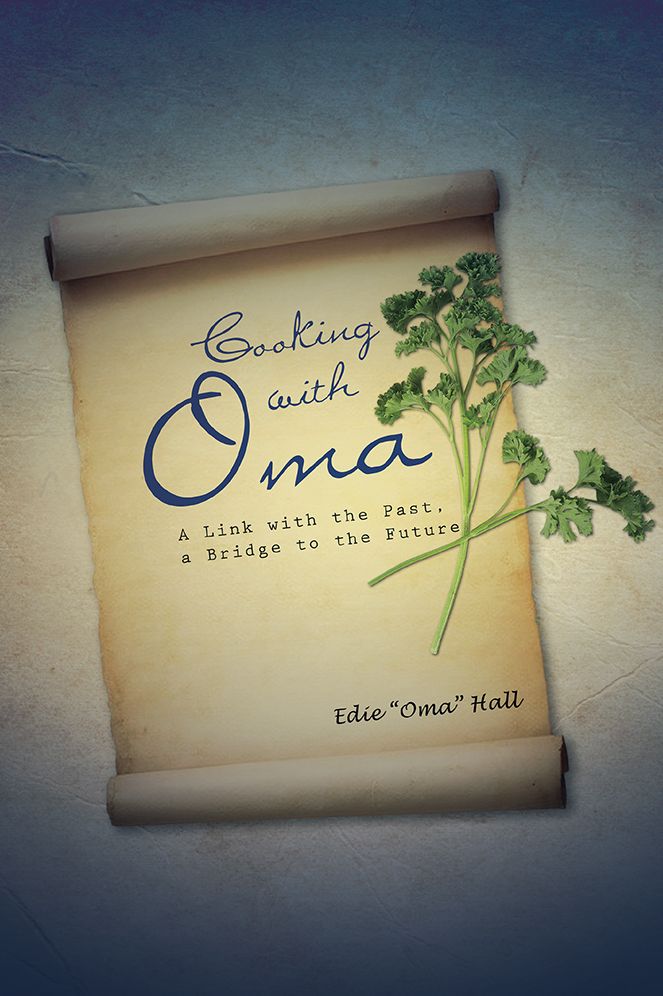 Cooking with Oma: A Link with the Past, a Bridge to the Future