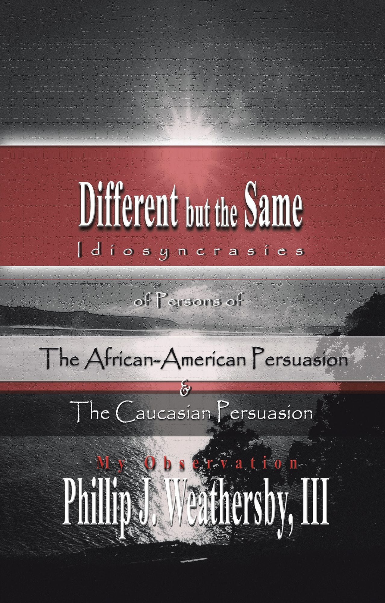 Different but the Same: Persons of the African-American and Caucasian Persuasion