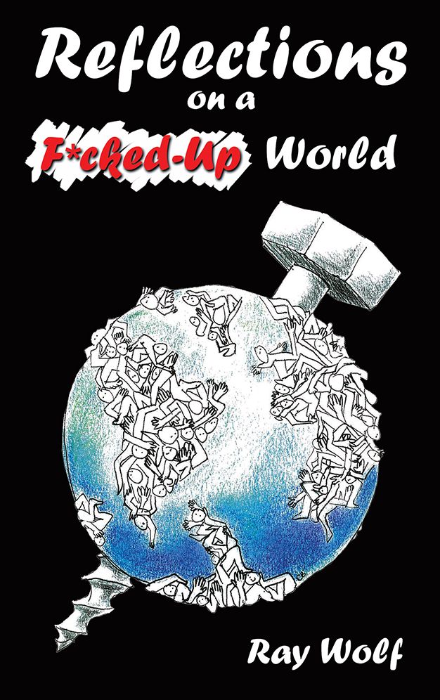 Reflections on a F*cked-Up World
