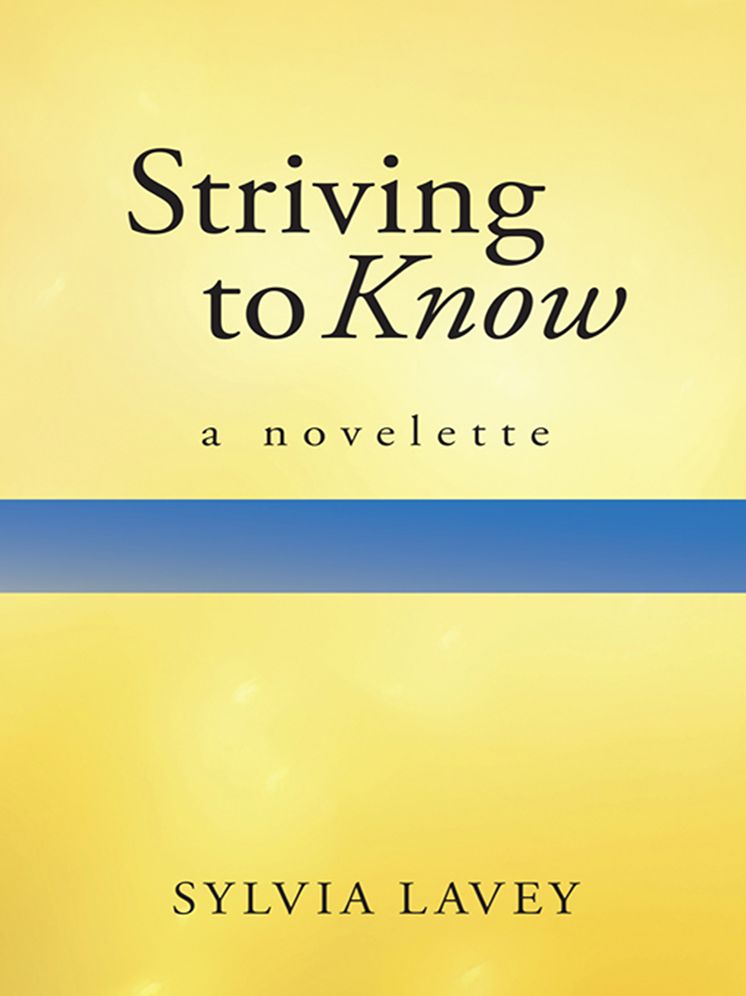 Striving to Know: A Novelette