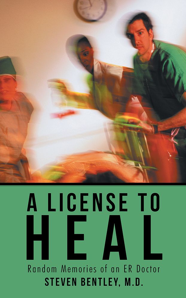A License to Heal: Random Memories of an ER Doctor