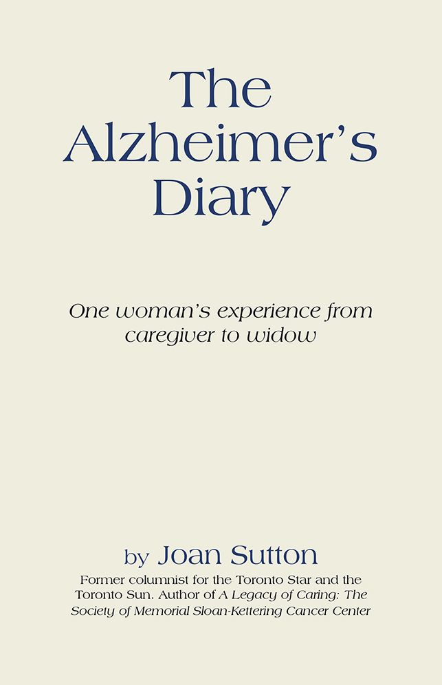 The Alzheimer's Diary: One woman's experience from caregiver to widow
