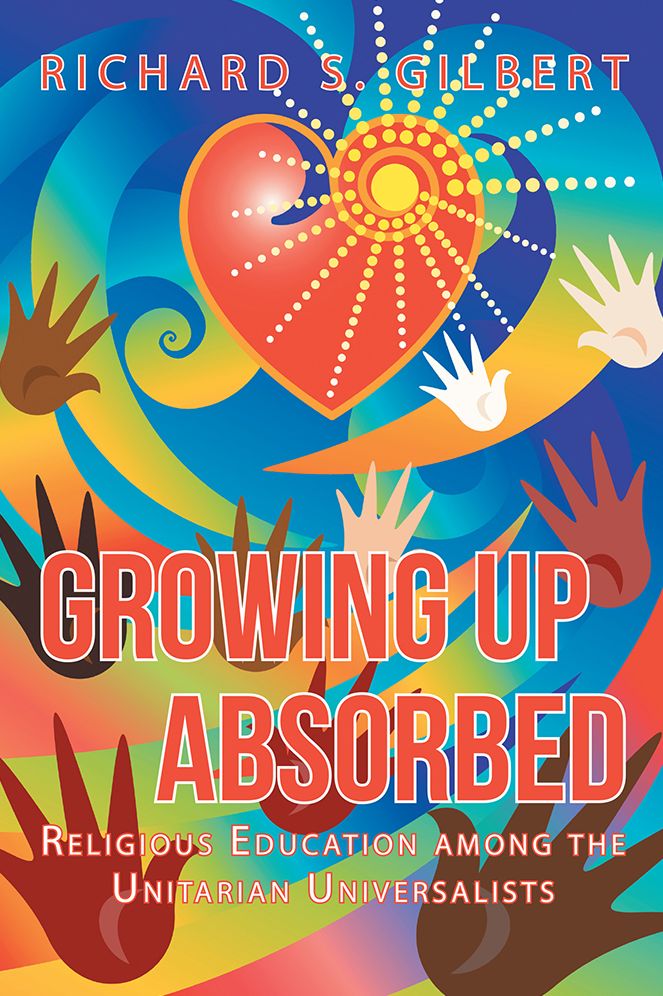 Growing Up Absorbed: Religious Education among the Unitarian Universalists