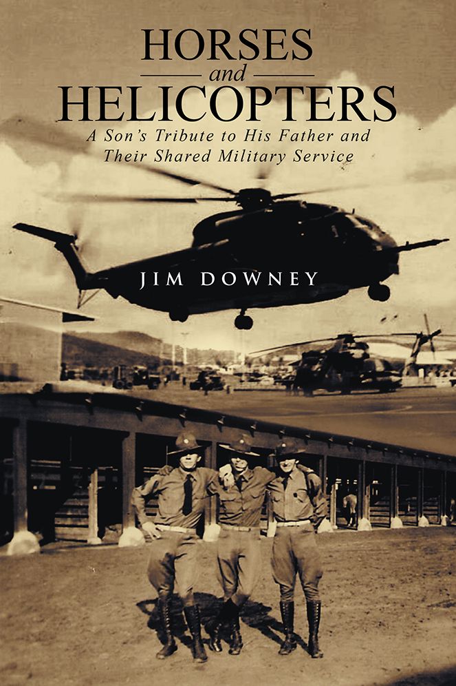 Horses and Helicopters: A Son's Tribute to his Father and Their Shared Military Service