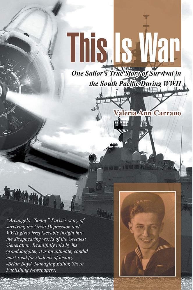 This Is War: One Sailor's True Story of Survival in the South Pacific During WWII